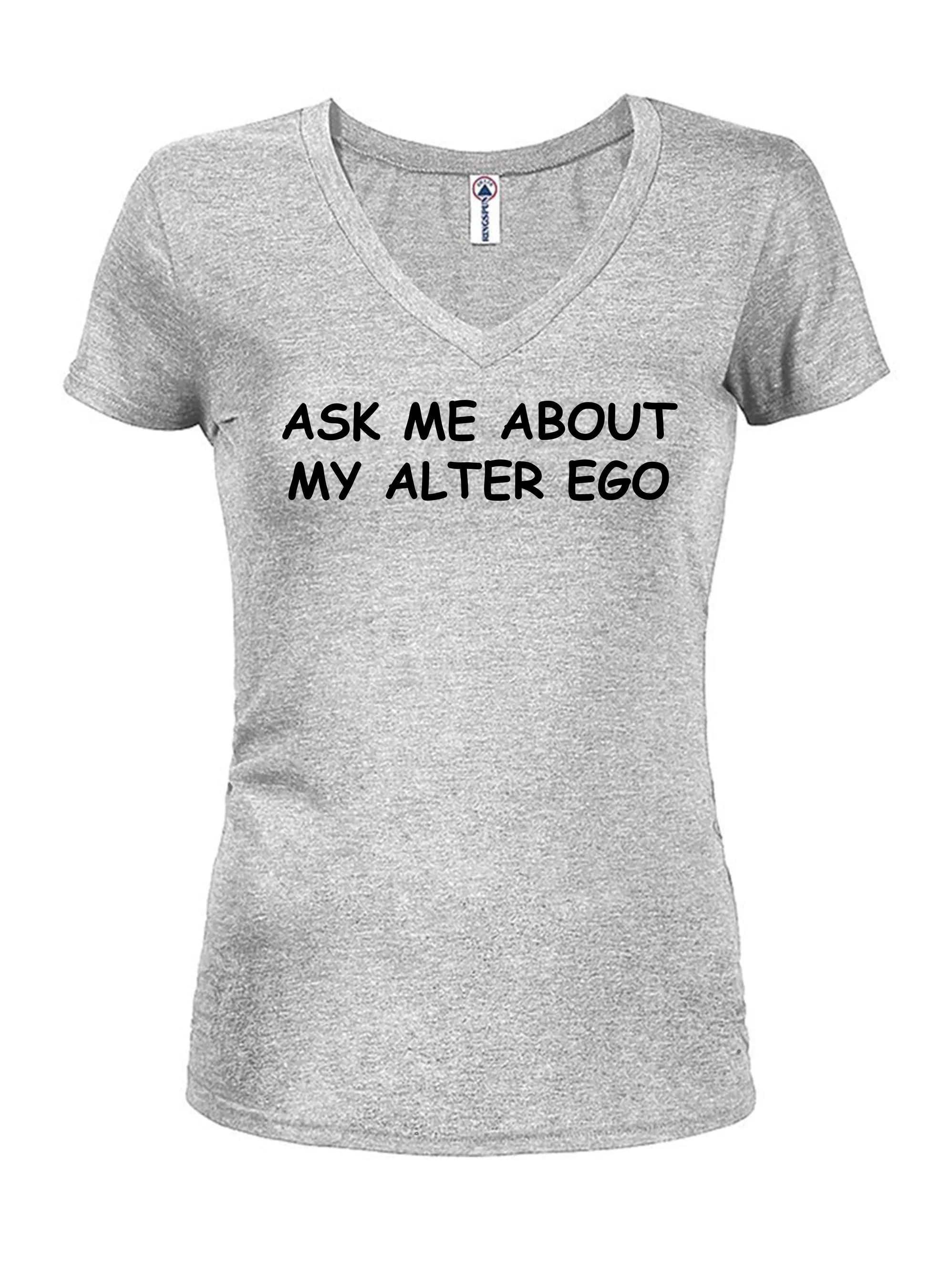 Ask Me About My Alter Ego Juniors V Neck T-Shirt