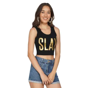 SLAY. Women's Limited Edition Gold Foil Print Matte Finish Crop Top